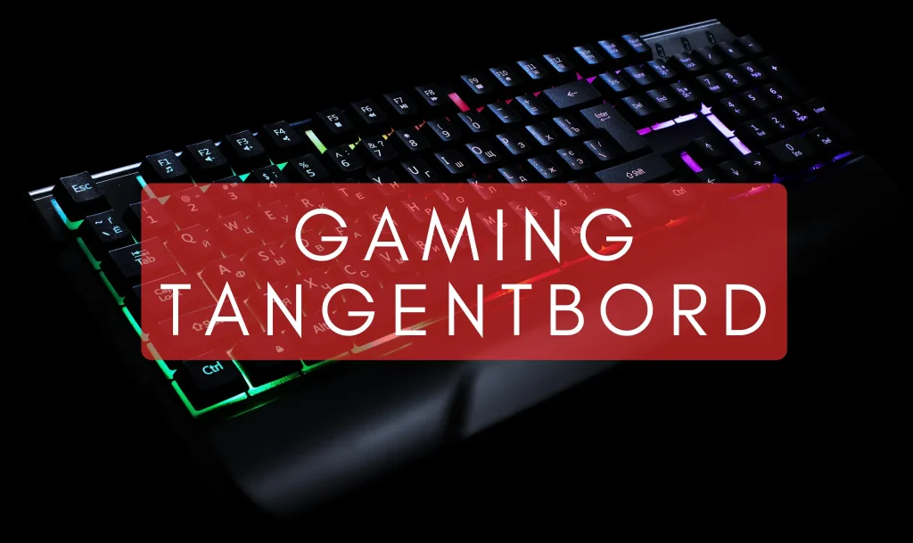 Tangentbord för gaming, vi jämför och hittar toppmodellerna.